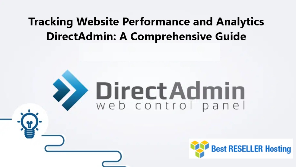 Tracking Website Performance and Analytics DirectAdmin: A Comprehensive Guide